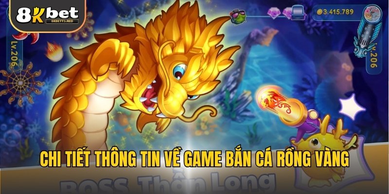 Chi tiết thông tin về game bắn cá rồng vàng