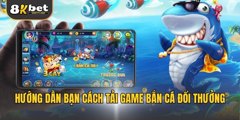 Hướng dẫn bạn cách tải game bắn cá đổi thưởng